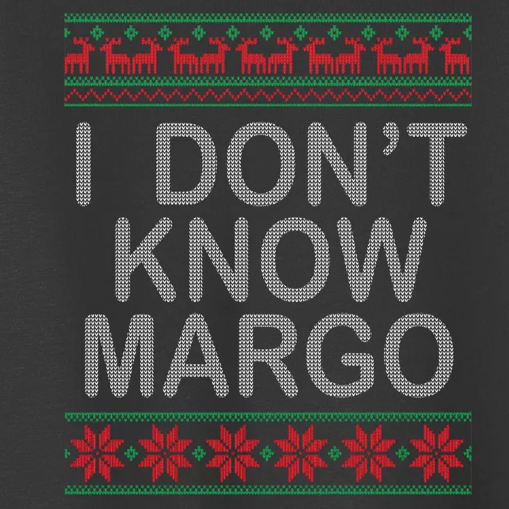 I Don't Know Margo Ugly Matching Christmas Toddler T-Shirt