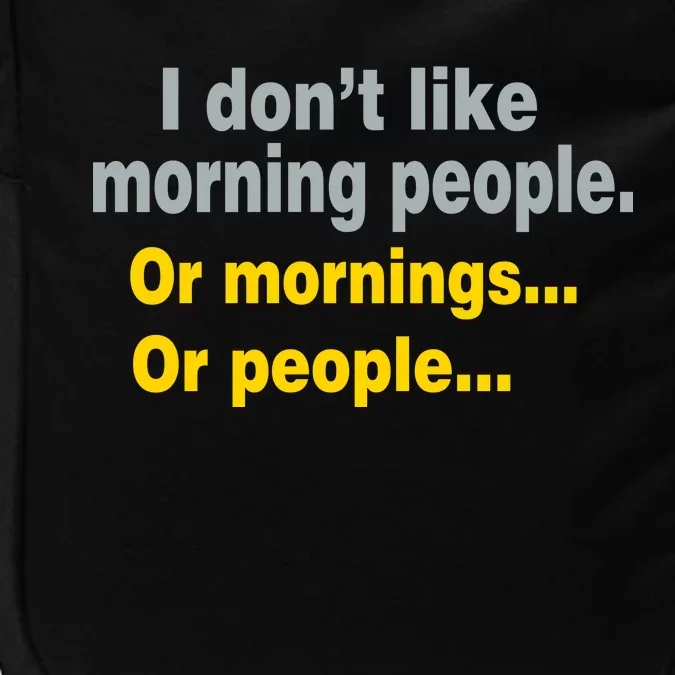 I Don't Like Morning People Impact Tech Backpack