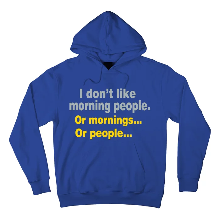 I Don't Like Morning People Hoodie