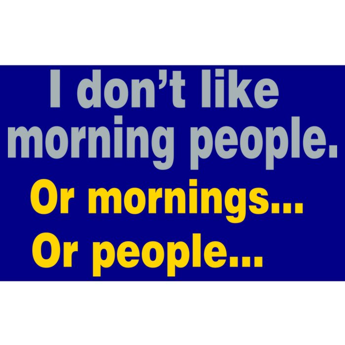 I Don't Like Morning People Bumper Sticker