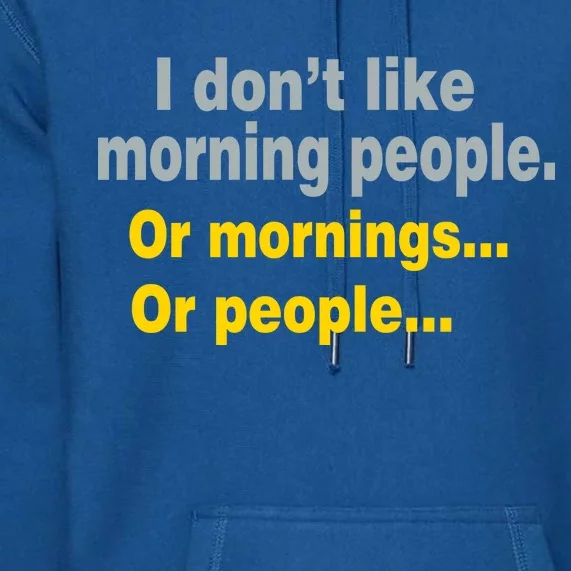 I Don't Like Morning People Premium Hoodie