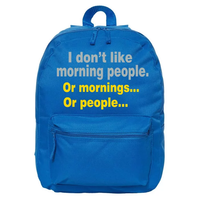 I Don't Like Morning People 16 in Basic Backpack