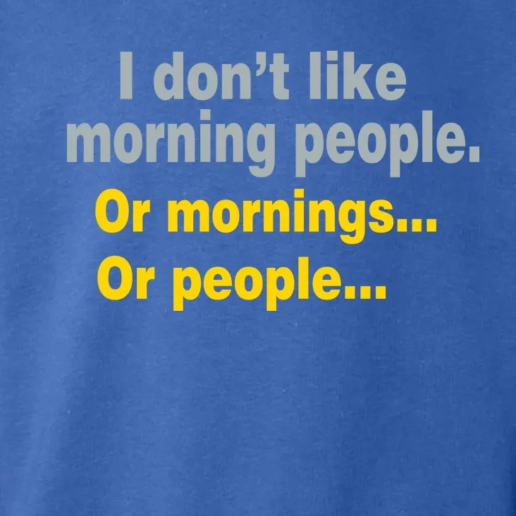 I Don't Like Morning People Toddler Hoodie