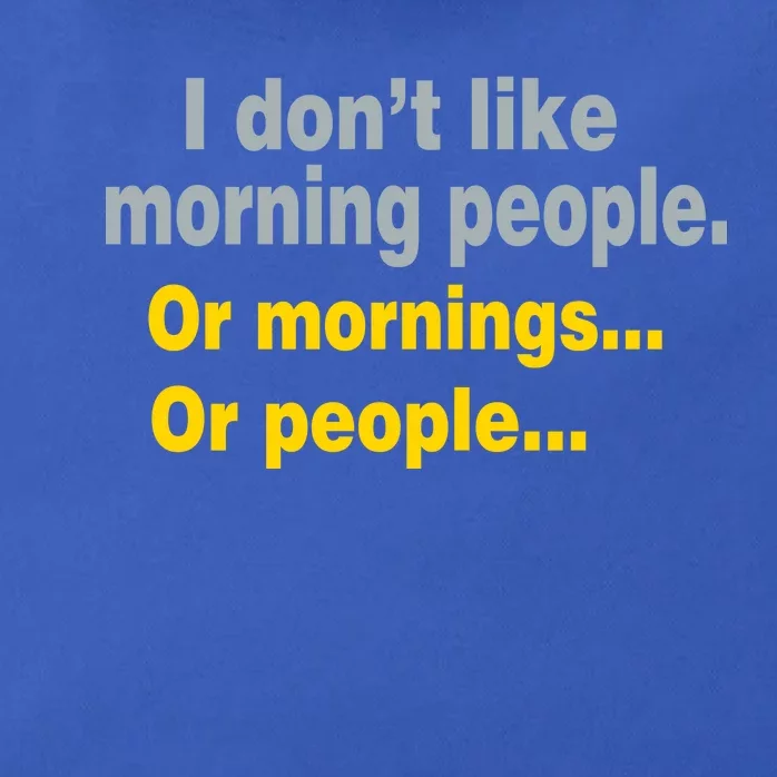 I Don't Like Morning People Zip Tote Bag