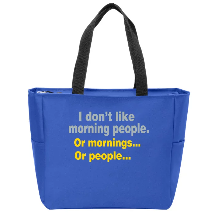 I Don't Like Morning People Zip Tote Bag