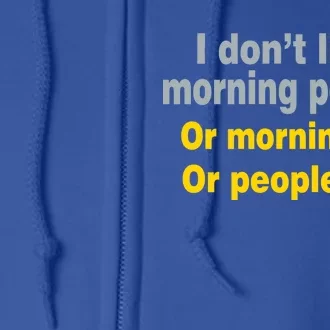 I Don't Like Morning People Full Zip Hoodie