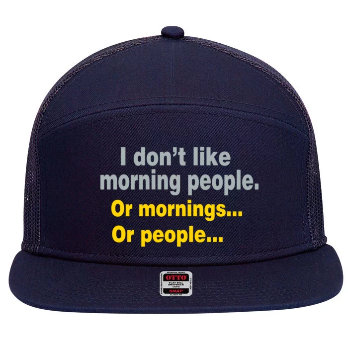 I Don't Like Morning People 7 Panel Mesh Trucker Snapback Hat