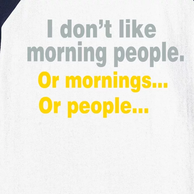 I Don't Like Morning People Baseball Sleeve Shirt