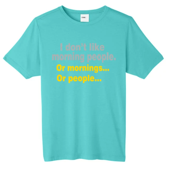 I Don't Like Morning People ChromaSoft Performance T-Shirt