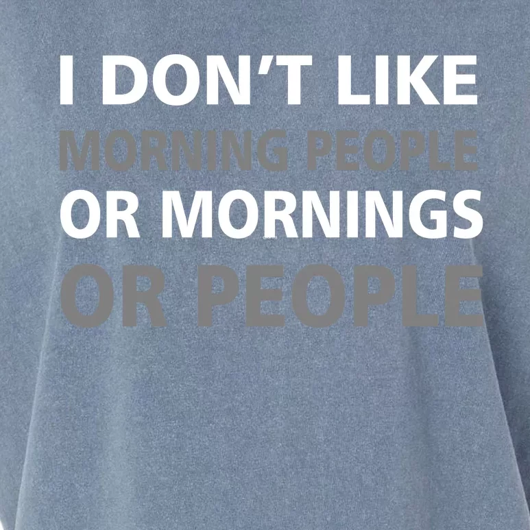 I Don't Like Mornings Or People Garment-Dyed Women's Muscle Tee