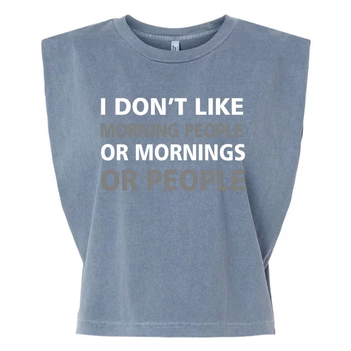 I Don't Like Mornings Or People Garment-Dyed Women's Muscle Tee