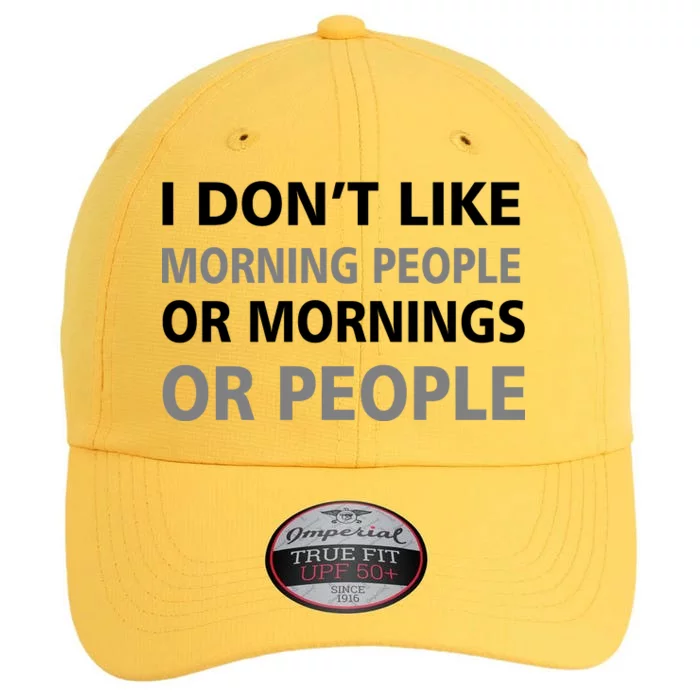 I Don't Like Mornings Or People The Original Performance Cap