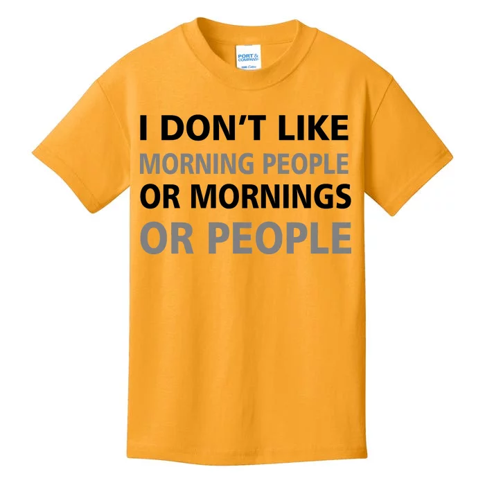 I Don't Like Mornings Or People Kids T-Shirt