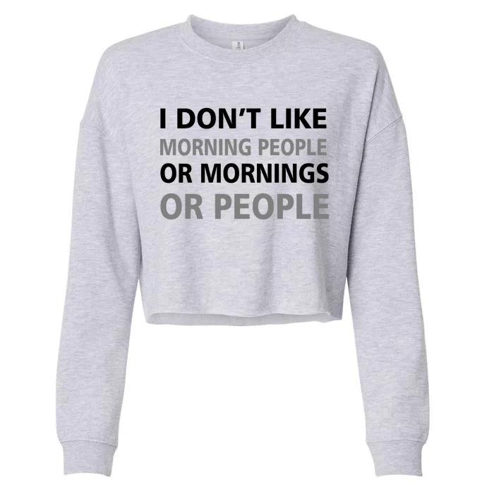 I Don't Like Mornings Or People Cropped Pullover Crew