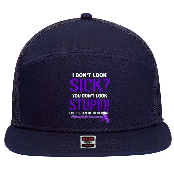 I Don't Look Sick Stupid Fibromyalgia Awareness 7 Panel Mesh Trucker Snapback Hat