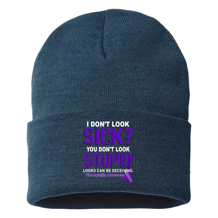 I Don't Look Sick Stupid Fibromyalgia Awareness Sustainable Knit Beanie