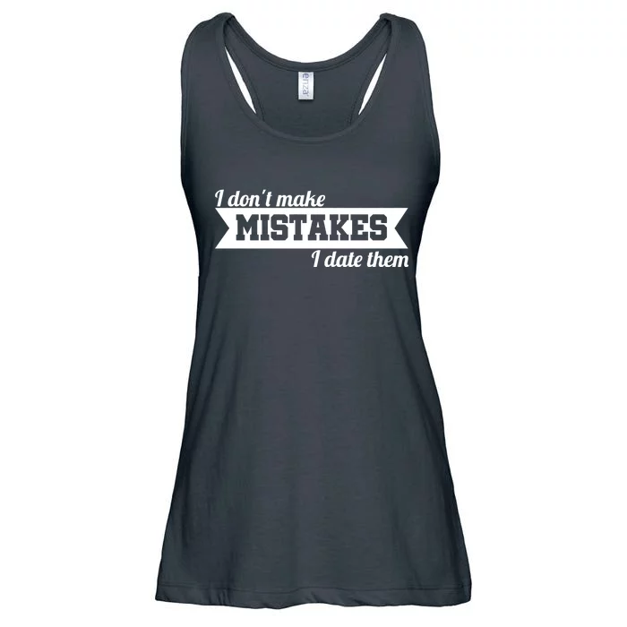 I Don't Make Mistakes I Date Them Ladies Essential Flowy Tank