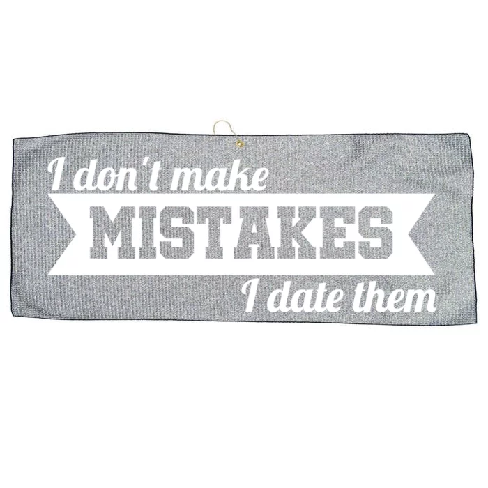 I Don't Make Mistakes I Date Them Large Microfiber Waffle Golf Towel