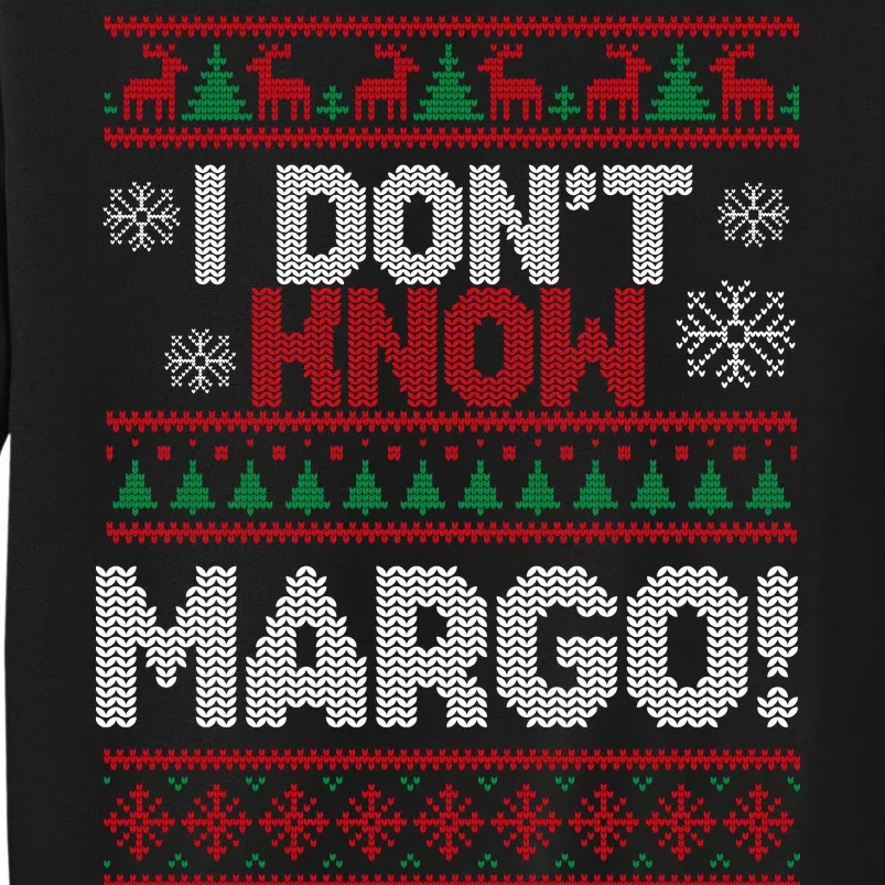 I Don't Margo Funny Christmas Tall Sweatshirt