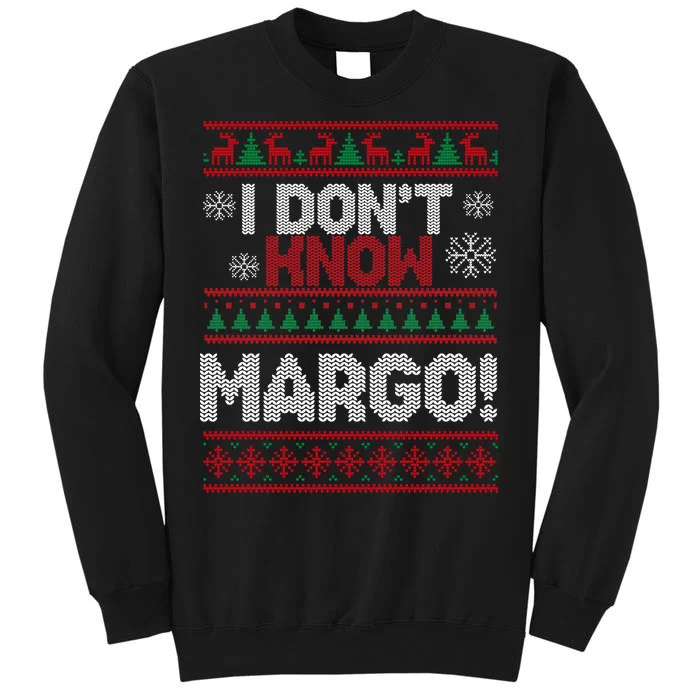 I Don't Margo Funny Christmas Tall Sweatshirt