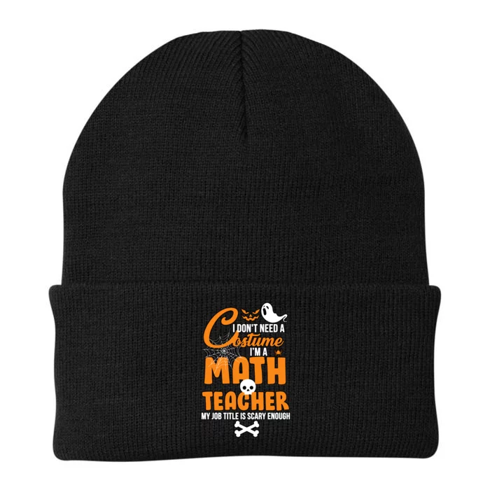 I Don't Need A Costume I'm A Math Teacher Knit Cap Winter Beanie