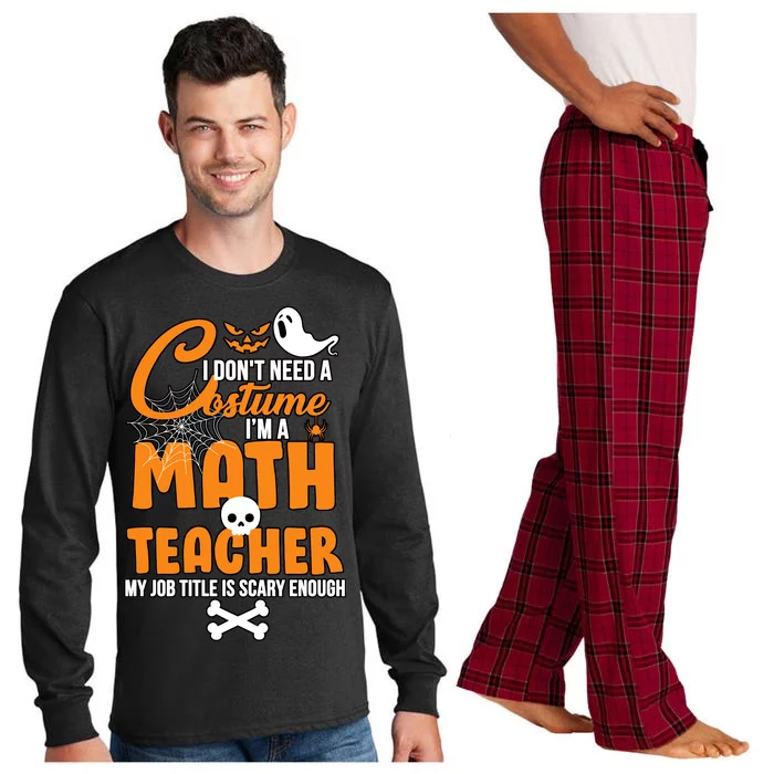 I Don't Need A Costume I'm A Math Teacher Long Sleeve Pajama Set