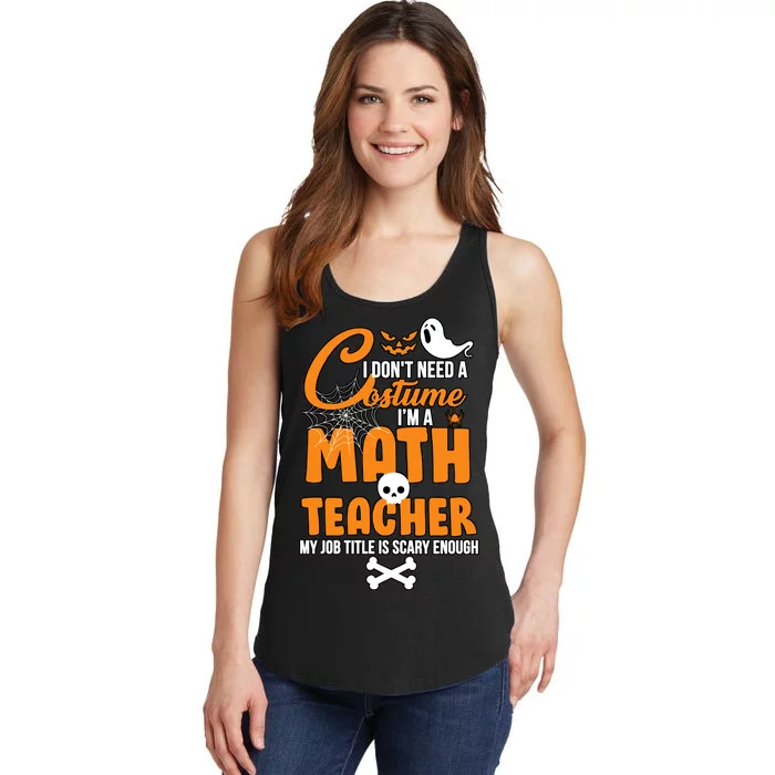 I Don't Need A Costume I'm A Math Teacher Ladies Essential Tank