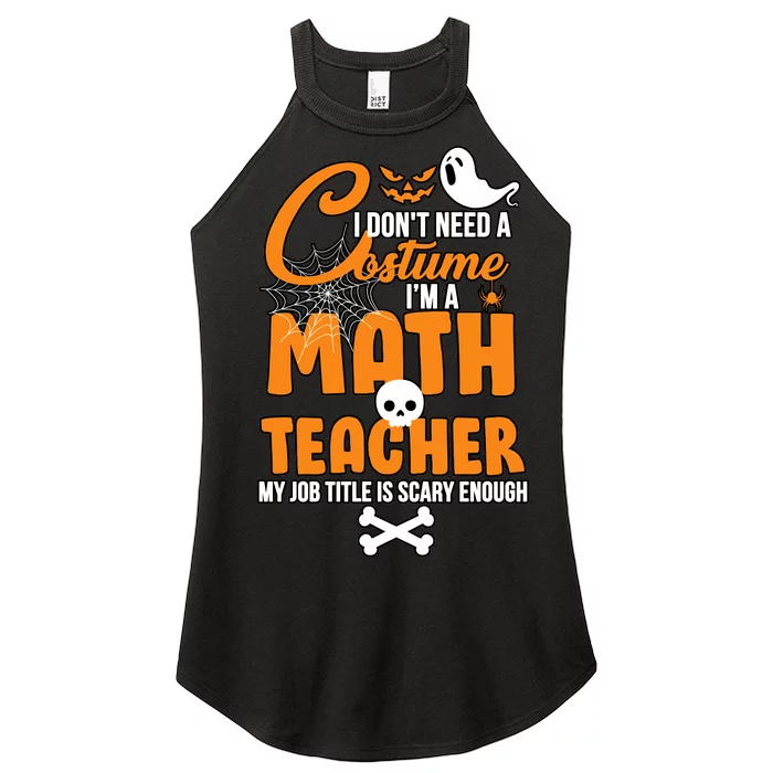 I Don't Need A Costume I'm A Math Teacher Women’s Perfect Tri Rocker Tank