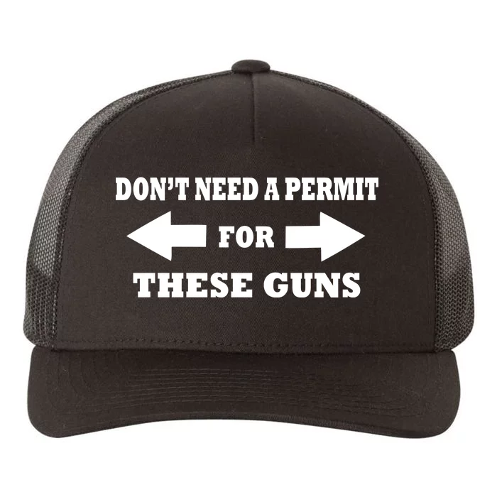 I don't Need A Permit For These Guns Yupoong Adult 5-Panel Trucker Hat