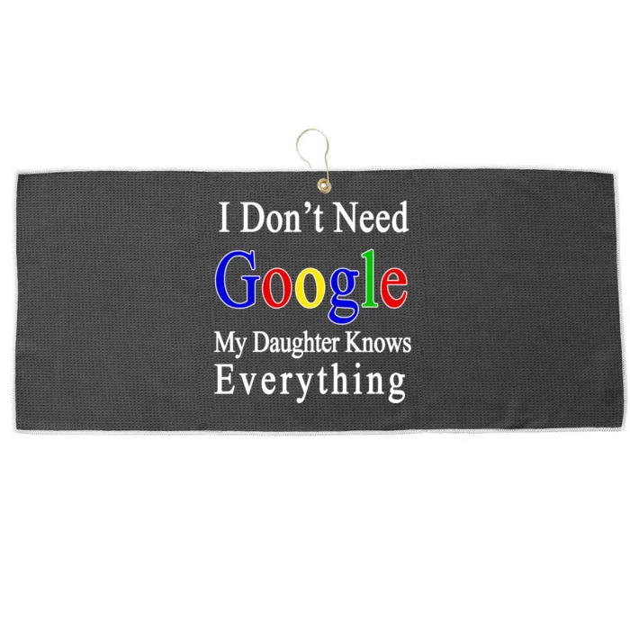 I Don't Need Google My Daughter Knows Everything Large Microfiber Waffle Golf Towel