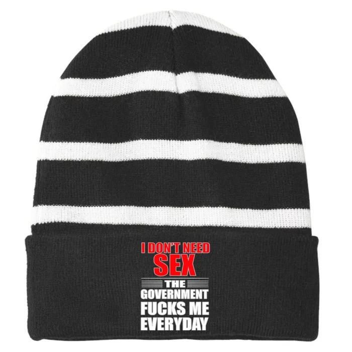 I Don't Need Sex The Government Fucks Me Everyday Striped Beanie with Solid Band