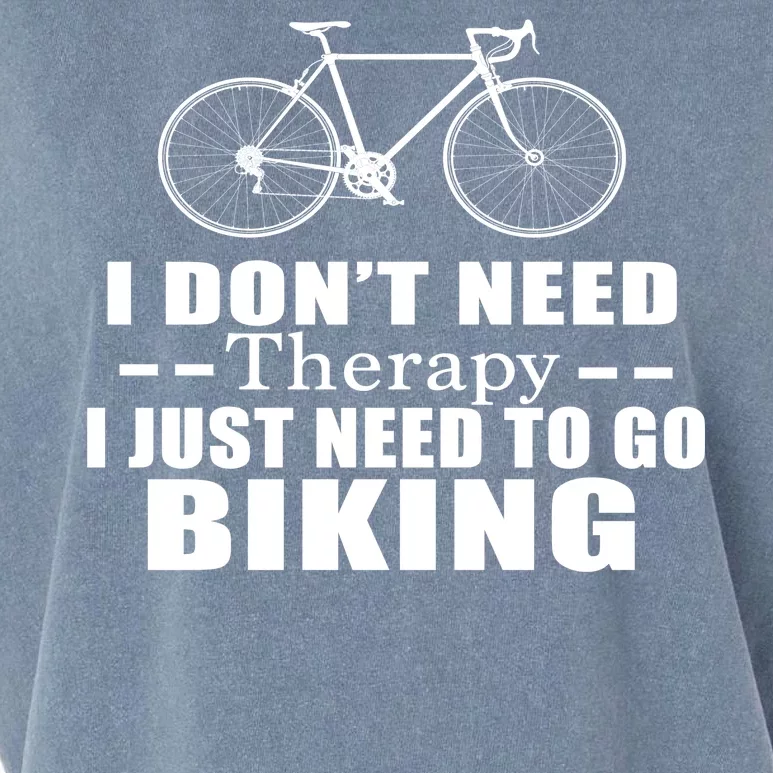 I Don't Need Therapy I Just Need To Go Biking Garment-Dyed Women's Muscle Tee