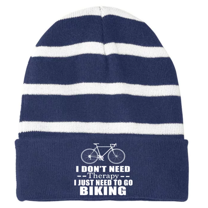 I Don't Need Therapy I Just Need To Go Biking Striped Beanie with Solid Band