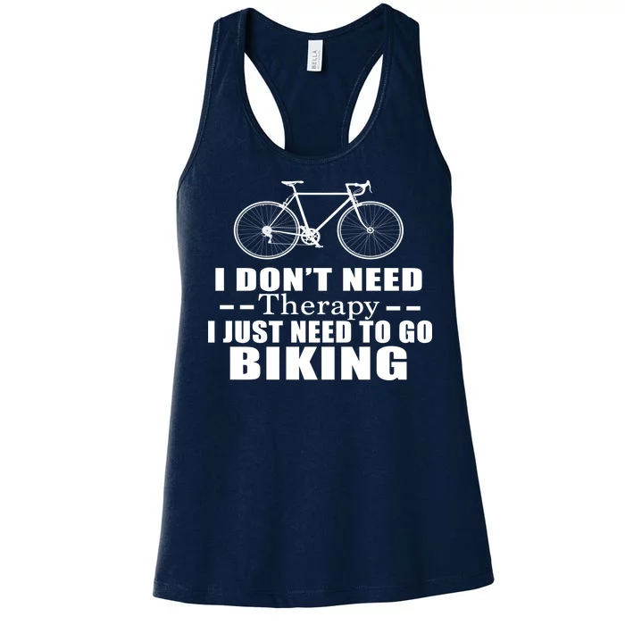 I Don't Need Therapy I Just Need To Go Biking Women's Racerback Tank