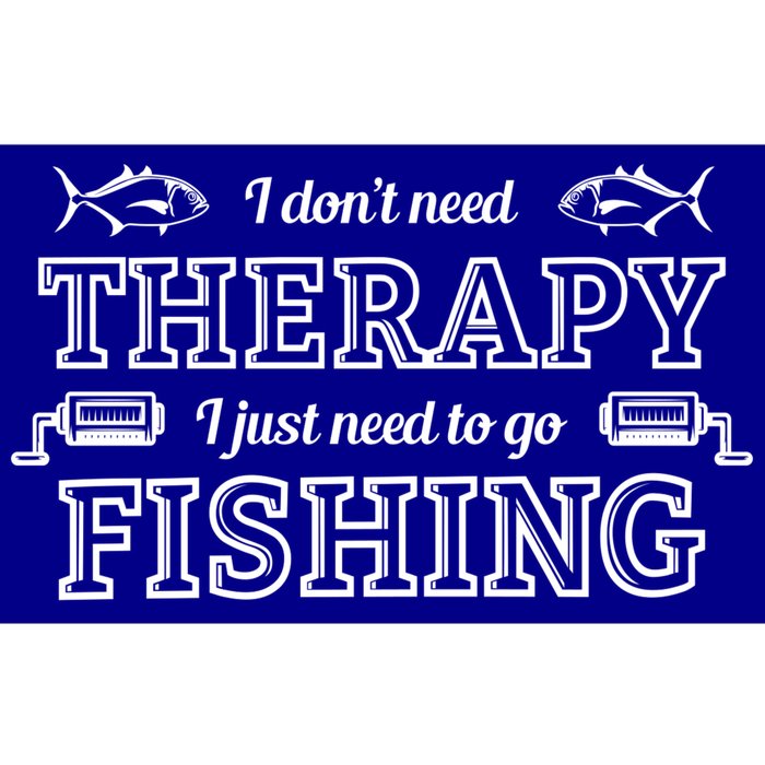 I Don't Need Therapy I Just Need To Go Fishing Bumper Sticker