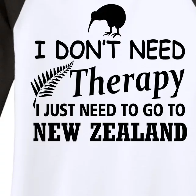 I Don't Need Therapy I Just Need To Go To New Zealand Women's Tri-Blend 3/4-Sleeve Raglan Shirt