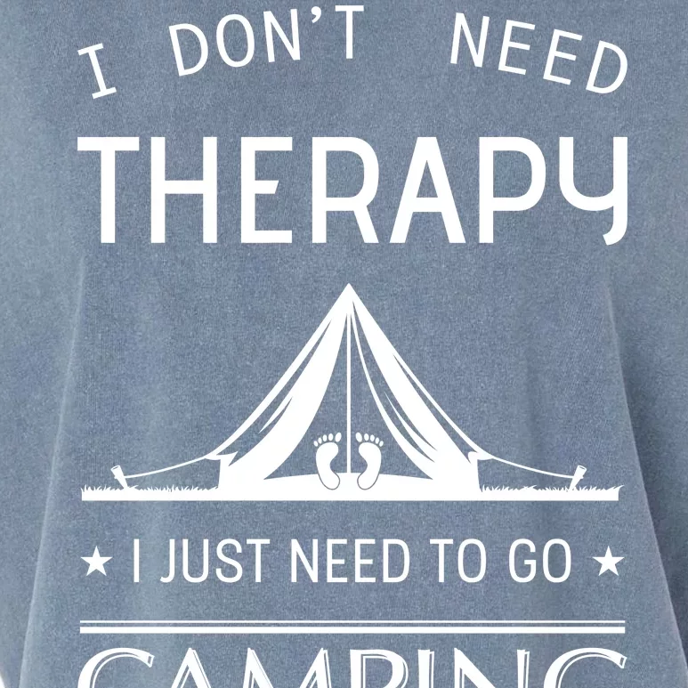 I Don't Need Therapy Just Need To Go Camping Garment-Dyed Women's Muscle Tee