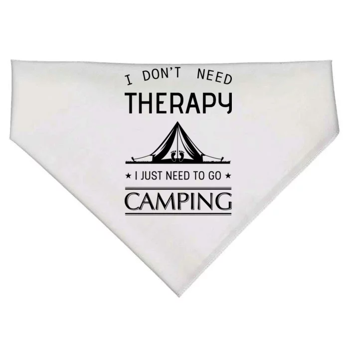 I Don't Need Therapy Just Need To Go Camping USA-Made Doggie Bandana