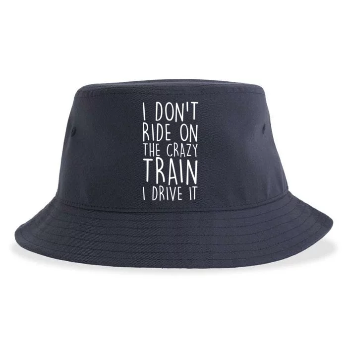 I Don't Ride on the Crazy Train I Drive It Sustainable Bucket Hat