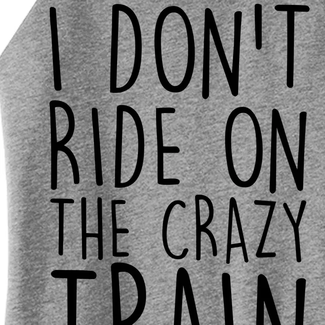 I Don't Ride on the Crazy Train I Drive It Women’s Perfect Tri Rocker Tank