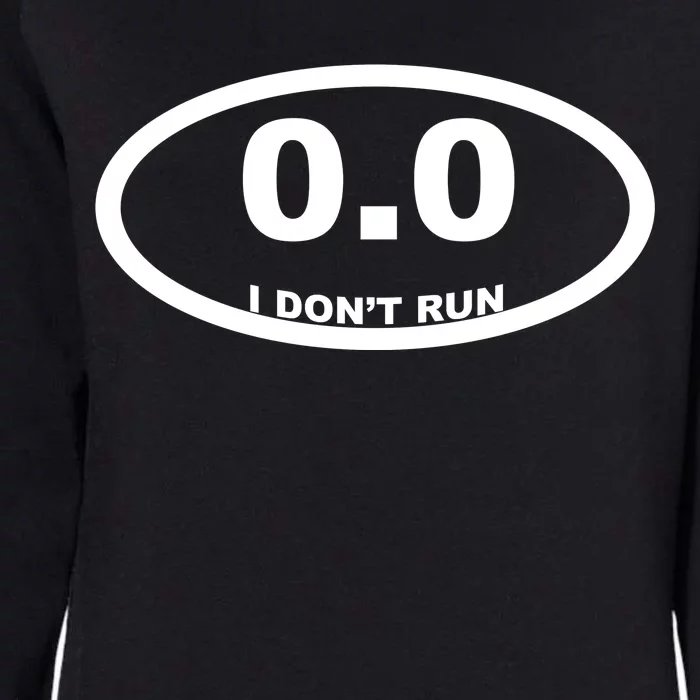 I Don't Run Womens California Wash Sweatshirt