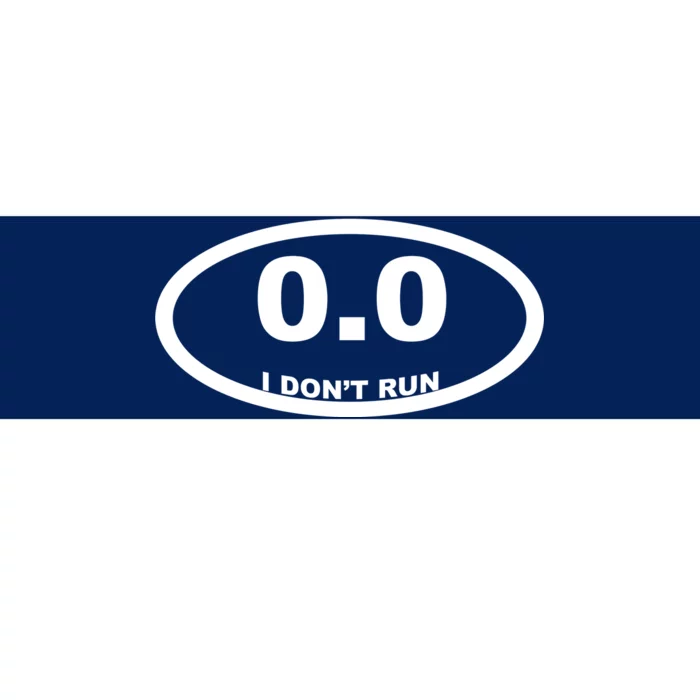 I Don't Run Bumper Sticker