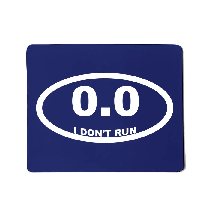 I Don't Run Mousepad