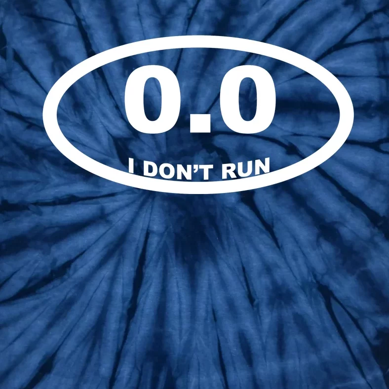 I Don't Run Tie-Dye T-Shirt