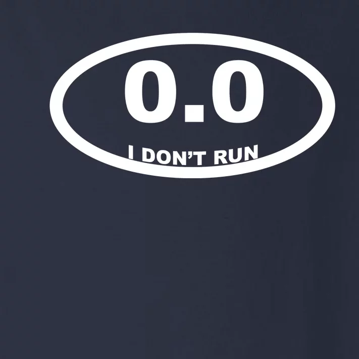 I Don't Run Toddler Long Sleeve Shirt