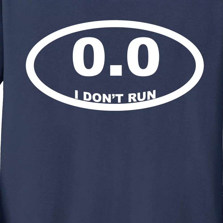 I Don't Run Kids Long Sleeve Shirt