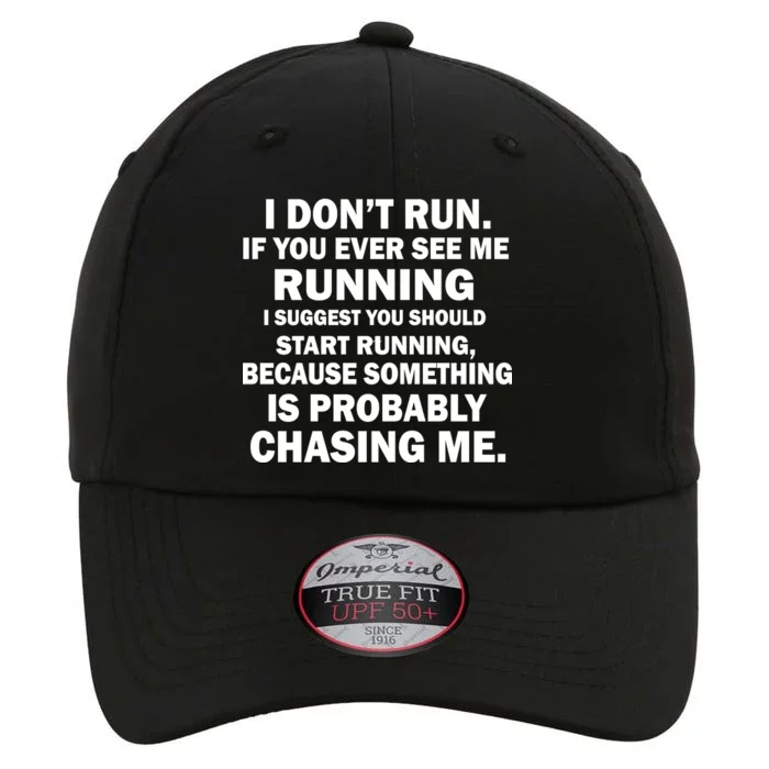 I Don't Run Someone Is Chasing Me The Original Performance Cap