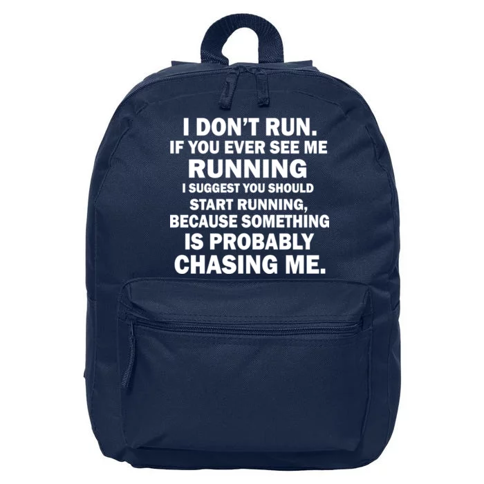 I Don't Run Someone Is Chasing Me 16 in Basic Backpack