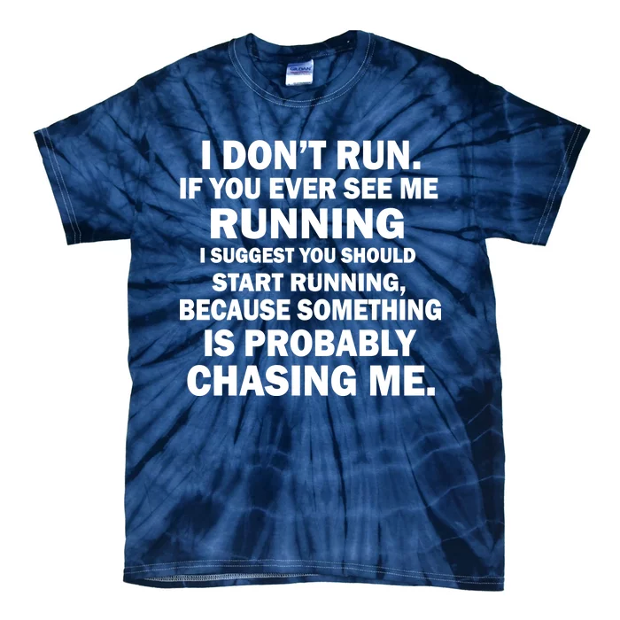 I Don't Run Someone Is Chasing Me Tie-Dye T-Shirt