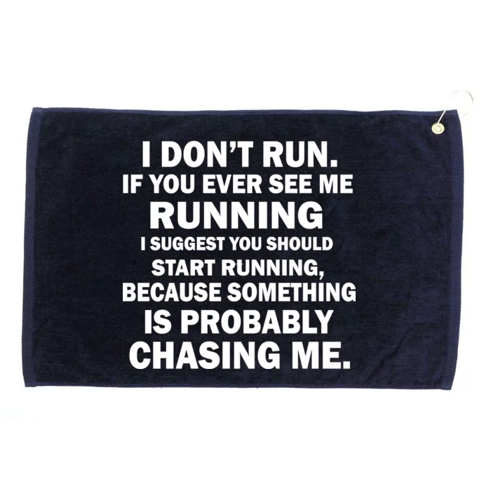 I Don't Run Someone Is Chasing Me Grommeted Golf Towel